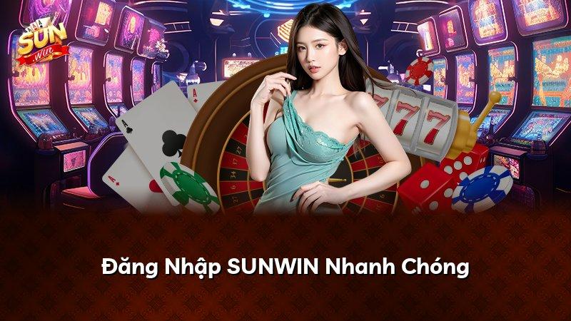 Đăng Nhập SUNWIN Nhanh Chóng