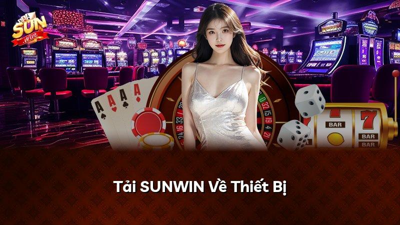 Tải SUNWIN Về Thiết Bị