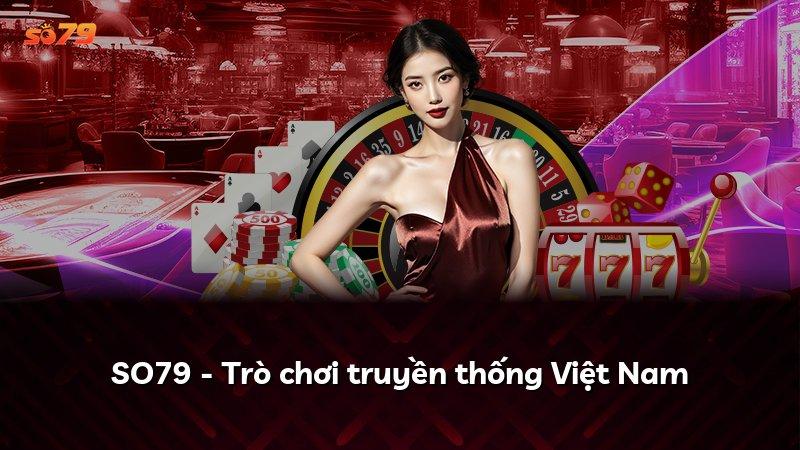 SO79 - Trò chơi truyền thống Việt Nam