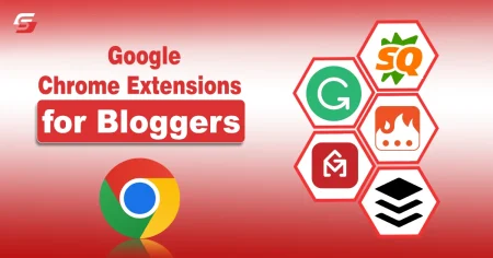 Top 10 Google Chrome Extensions for Bloggers Google Chrome Extensions for Bloggers