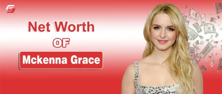 McKenna Grace Net Worth 2026: Salary, Earnings, and Family Wealth Mckenna Grace 2025 net worth including films, TV, and music earnings