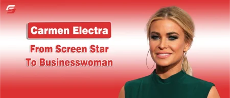 Who is Carmen Electra? Her Journey from Pop Culture to Entrepreneurship Carmen Electra's Net Worth" overlaid on a celebrity red carpet photo.