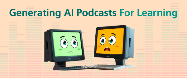 Generating AI Podcasts for Learning