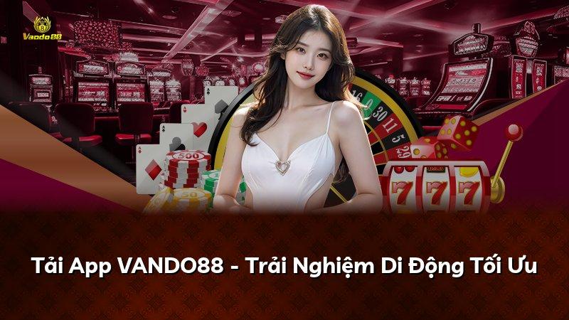 Tải App VANDO88 - Trải Nghiệm Di Động Tối Ưu