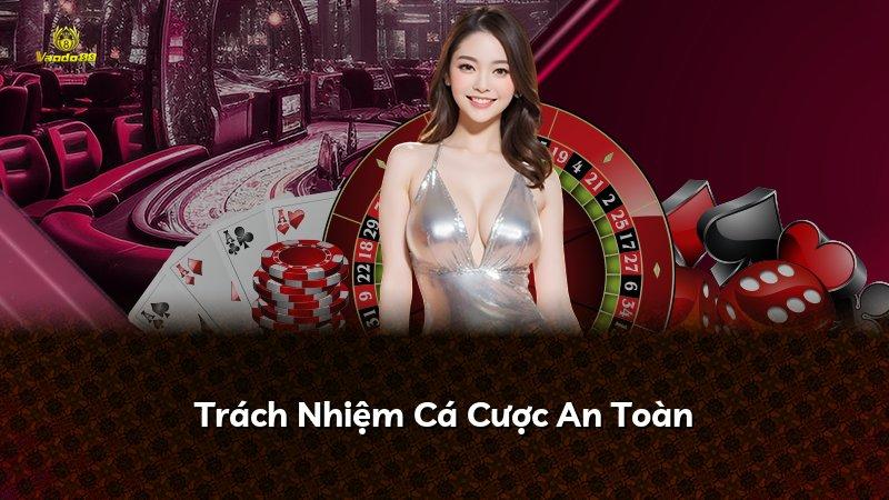 Trách Nhiệm Cá Cược An Toàn