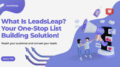 What Is LeadsLeap? Your All-In-One Marketing Solution!