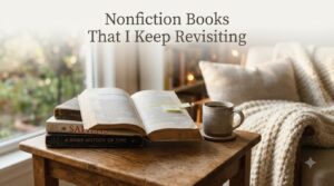 Nonfiction Books That I Keep Revisiting
