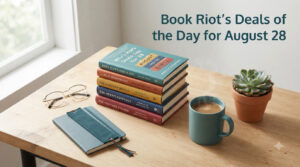 Book Riot’s Deals of the Day for August 28, 2026