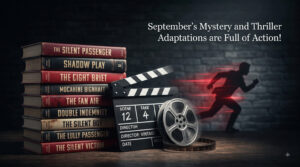 September’s Mystery and Thriller Adaptations are Full of Action!