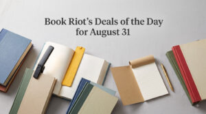 Book Riot’s Deals of the Day for August 31, 2026