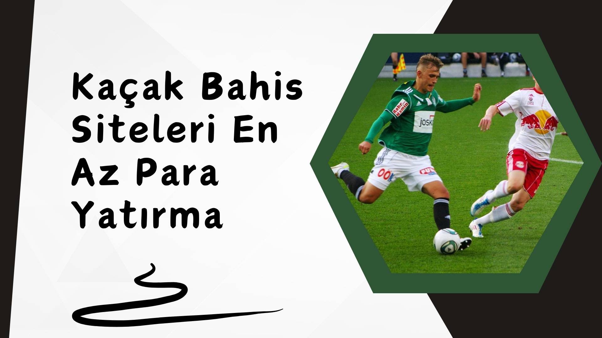 Kaçak Bahis Siteleri En Az Para Yatırma
