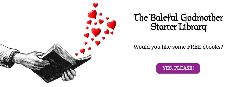 The Baleful Godmother Starter Library The Baleful Godmother Starter Library