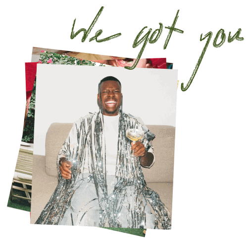 Man sitting on couch enjoying drink, draped in silver tinsel with text 'We got you' above.