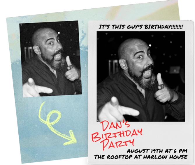 Two black-and-white photos of a bearded man excitedly pointing toward the camera, announcing Dan's birthday party.