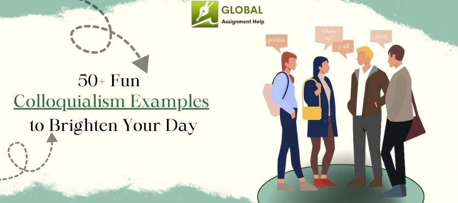 50+ Colloquialism Examples: Meanings, Uses & Academic Writing Rules