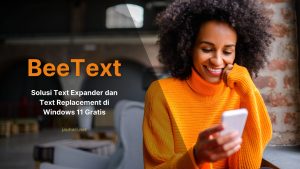 BeeText Solusi Text Expander dan Text Replacement di Windows 11 Gratis 1 BeeText Solusi Text Expander dan Text Replacement di Windows 11 Gratis