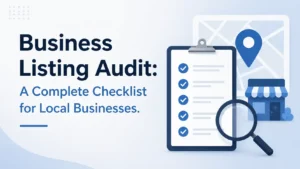 Business Listing Audit: A Complete Checklist for Local Businesses