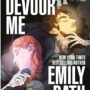 SFFWorld Exclusive Extract: DEVOUR ME by Emily Rath