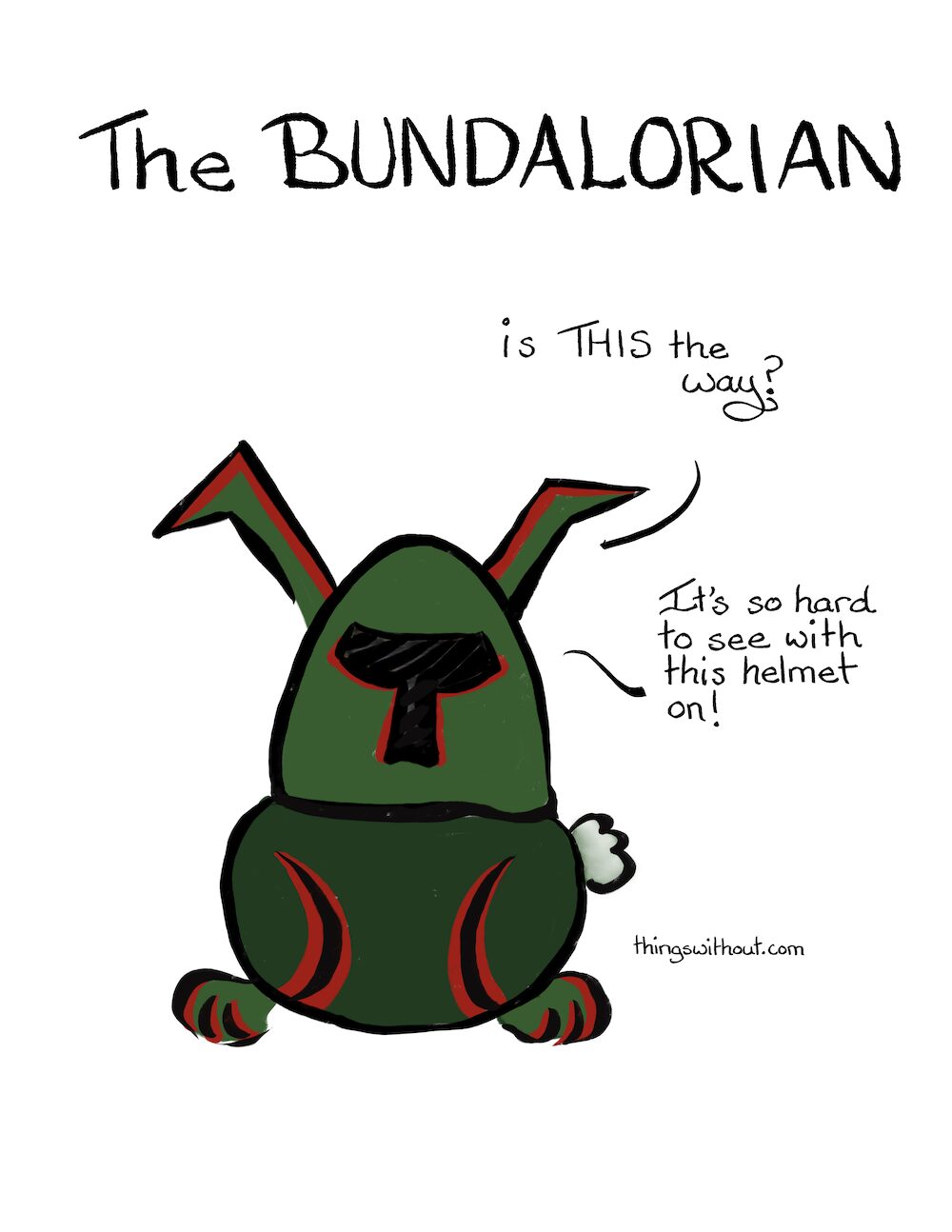 Bunson Hoppydew dressed in dark green, red, and black Mandalorian armor, his fluffy white tail out. Bunson: “Is THIS the way? It’s so hard to see with this helmet on!”