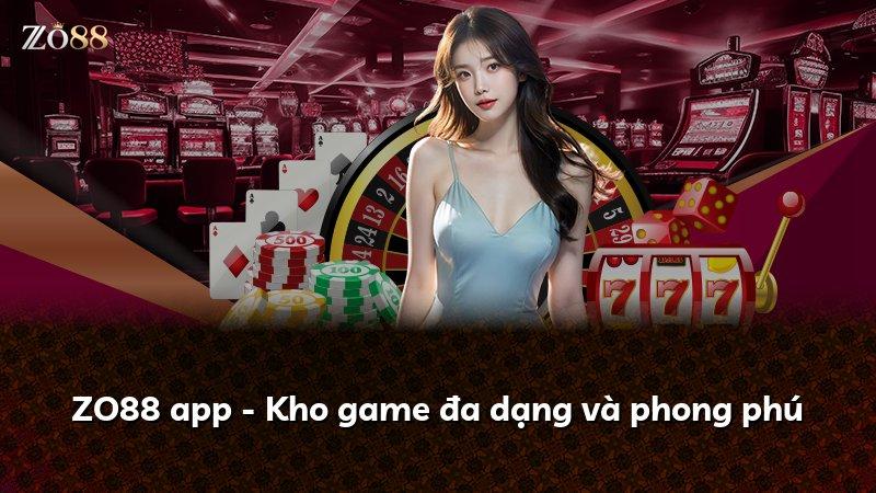 ZO88 app - Kho game đa dạng và phong phú