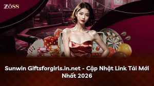 Sunwin Giftsforgirls.in.net – Cập Nhật Link Tải Mới Nhất 2026